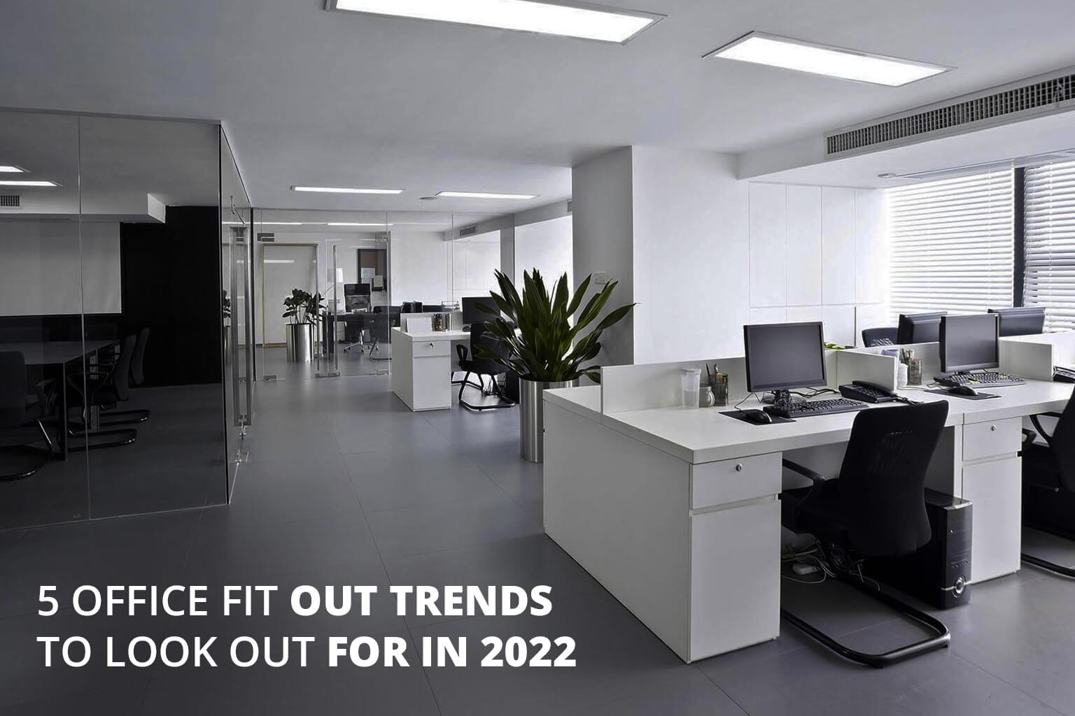 5 Office Fit Out Trends To Look Out for in 2022
